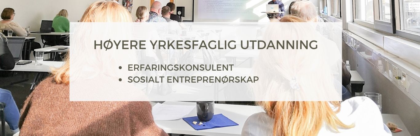 Bilde med tekstboks: HØYERE YRKESFAGLIG UTDANNING: ERFARINGSKONSULENT - SOSIALT ENTREPRENØRSKAP