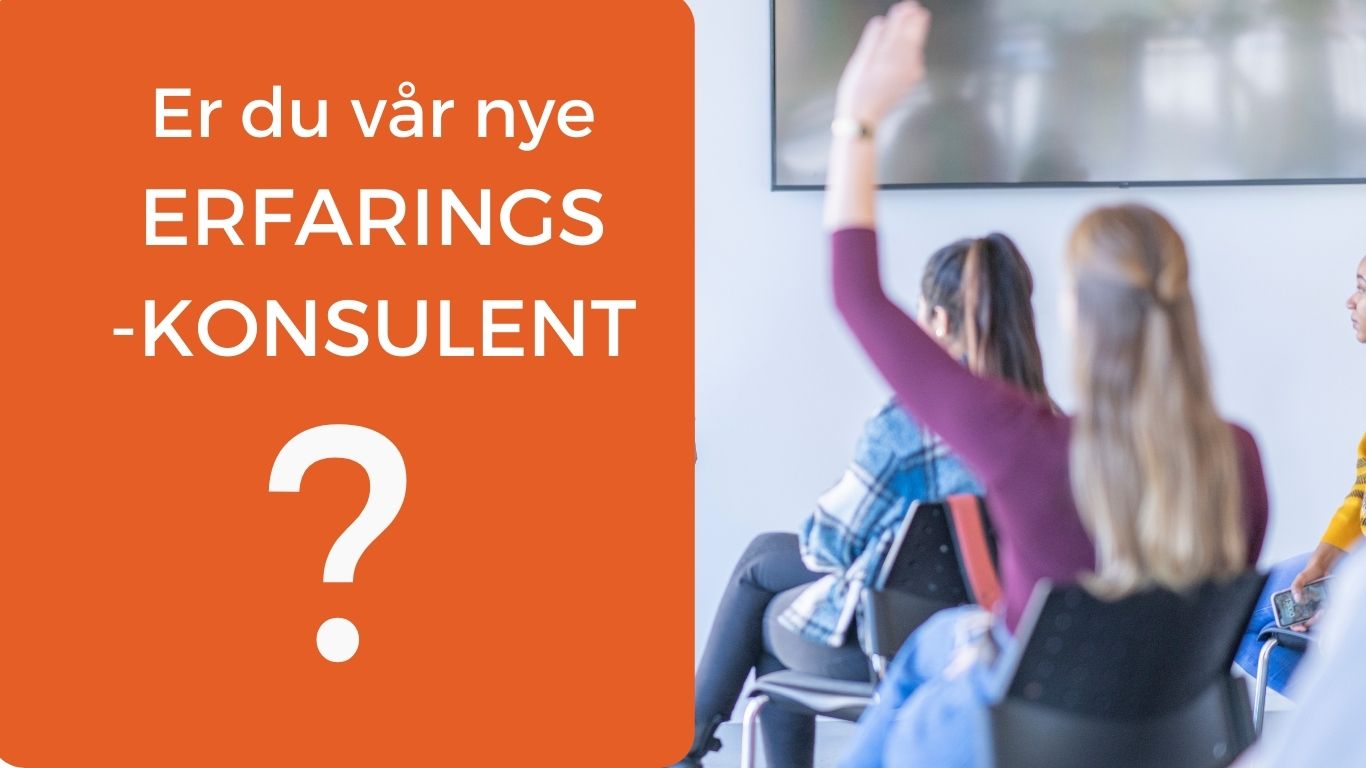 Ledig stilling: Erfaringskonsulenter (prosjektstilling)