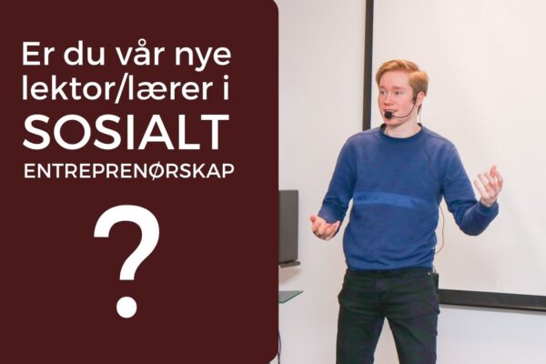 Illustrasjon - Er du vår nye lektor/lærer i sosialt entreprenørskap?